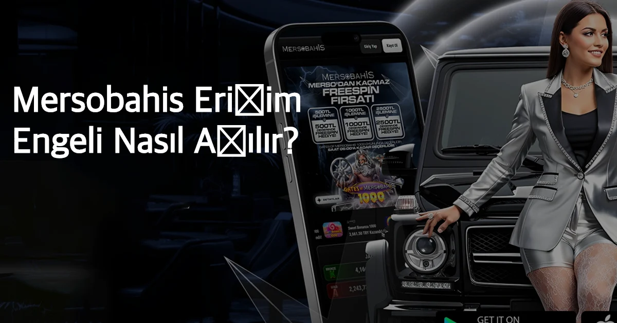 Mersobahis Erişim Engeli Nasıl Aşılır?