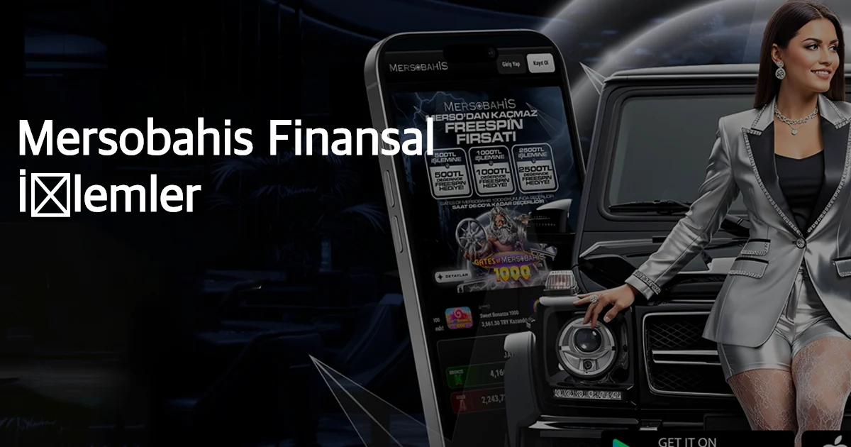 Mersobahis Finansal İşlemler