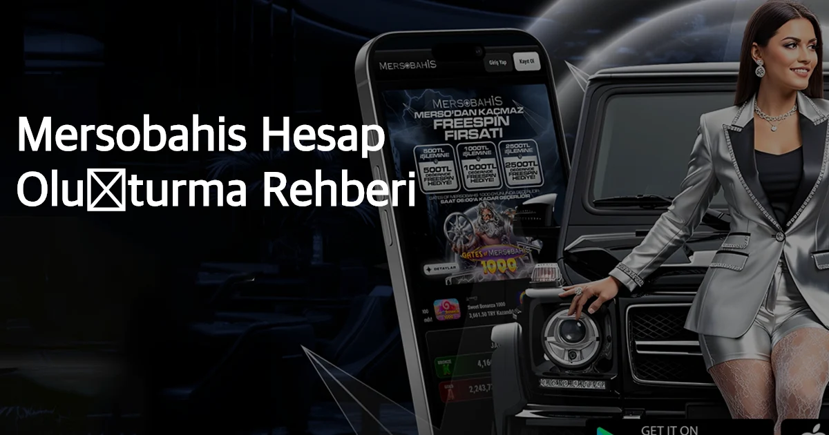 Mersobahis Hesap Oluşturma Rehberi