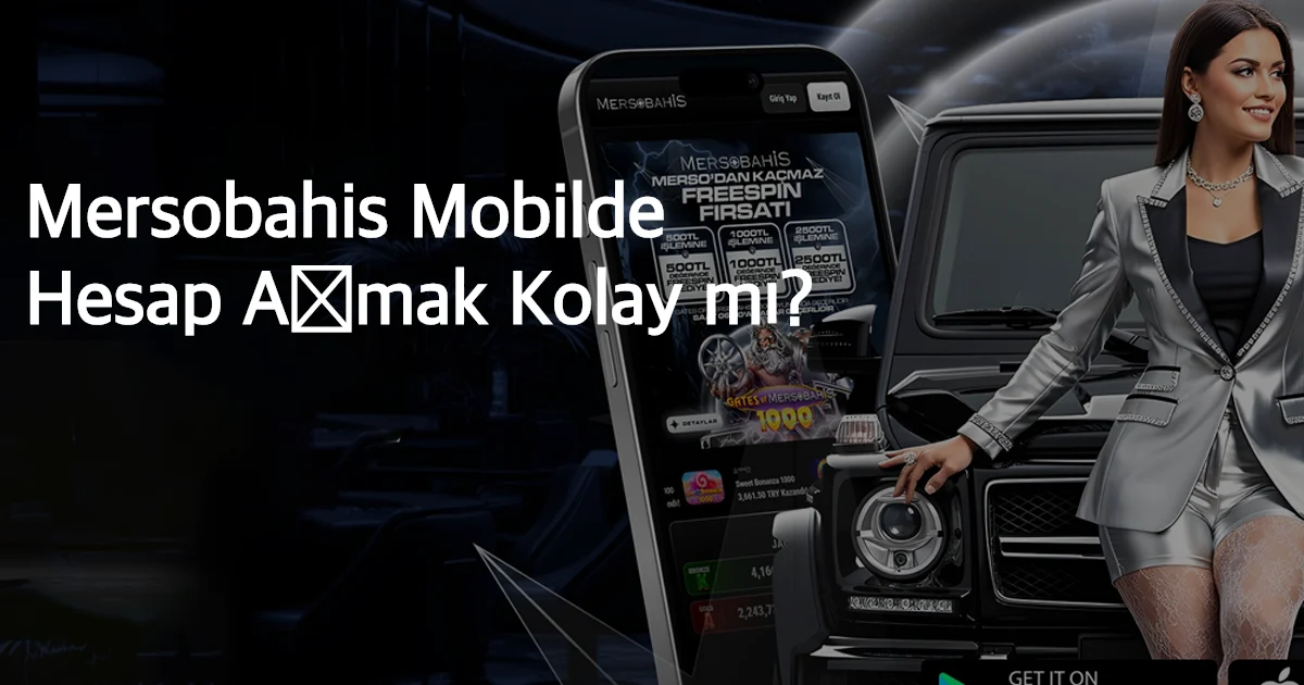Mersobahis Mobilde Hesap Açmak Kolay mı?