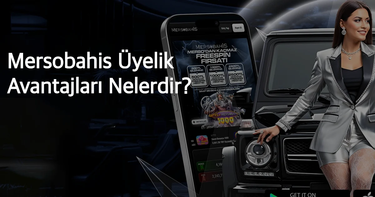 Mersobahis Üyelik Avantajları Nelerdir?
