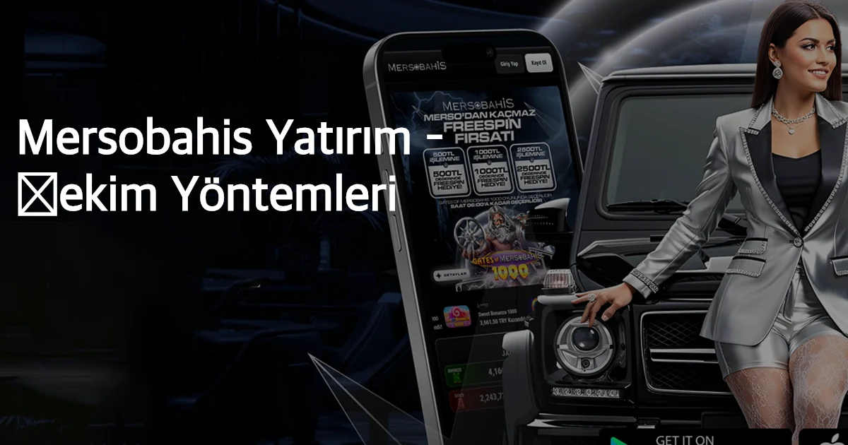 Mersobahis Yatırım – Çekim Yöntemleri